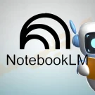نقش هوش مصنوعی NotebookLM در یادگیری سریع